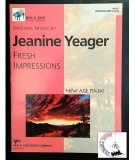 Yeager - New Age Piano Preparatory Level - Fresh Impressions