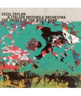 Cecil Taylor & Italian Instable Orchestra - The Owner of the River Bank