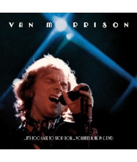 Van Morrison - It's Too Late to Stop Now...Volumes II, III, IV & DVD