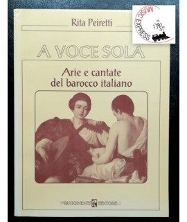Peiretti - A Voce Sola - Arie e Cantate del Barocco Italiano