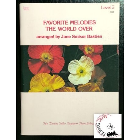 Bastien - Favorite Melodies The World Over Level 2