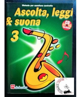 Ascolta, Leggi & Suona 3 - Metodo per Sassofono Contralto Volume 3
