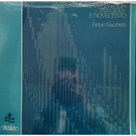 Arturo Sacchetti - L'Organo In Italia Tra Otto E Novecento