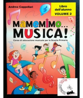 Cappellari - Mamemimo... Musica! - Libro dell'Alunno volume 2